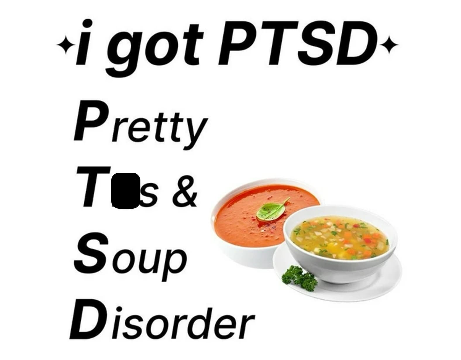 gazpacho - i got Ptsd Pretty TOs & Soup Disorder